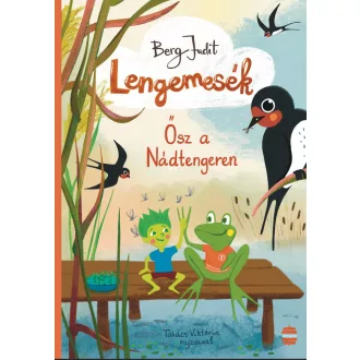   Lengemesék 3. - Ősz a Nádtengeren - Berg Judit (új kiadás) - Szépséghibás példány!