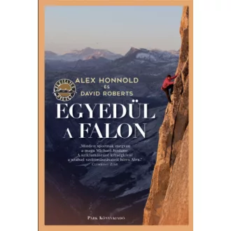   Egyedül a falon - Alex Honnold - David Roberts - Szépséghibás termék!