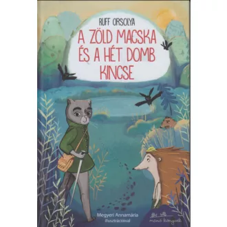  A zöld macska és a hét domb kincse - Ruff Orsolya - Szépséghibás példány!