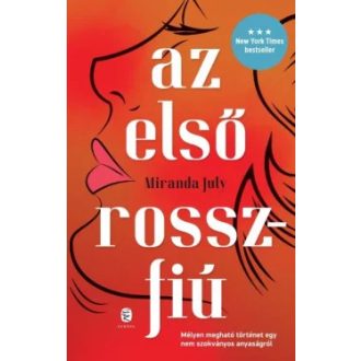   Az első rossz fiú - Miranda July - Szépséghibás példány!