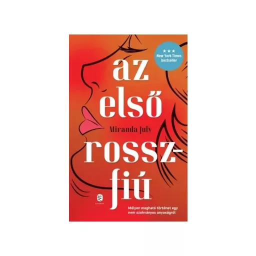 Az első rossz fiú - Miranda July - Szépséghibás példány!