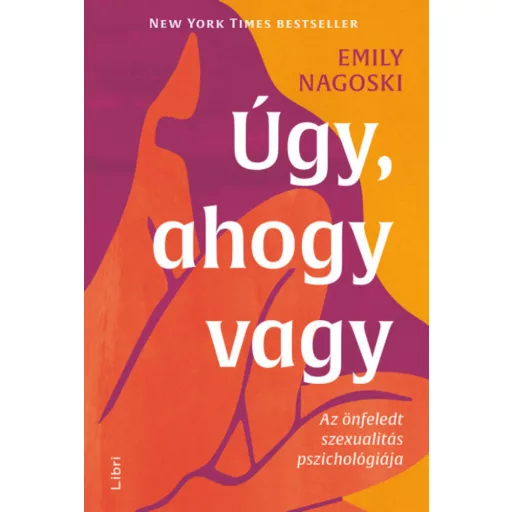 Úgy, ahogy vagy - Emily Nagoski (2021) - Szépséghibás példány!