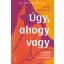 Úgy, ahogy vagy - Emily Nagoski (2021) - Szépséghibás példány!