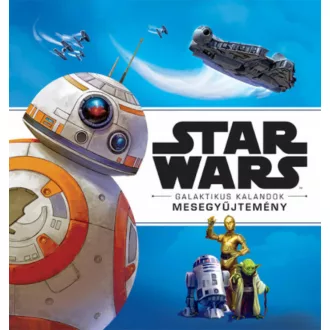   Star Wars: Galaktikus Kalandok - Mesegyűjtemény - Szépséghibás példány!