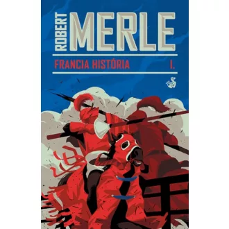   Francia história 1. - Robert Merle - Szépséghibás példány!