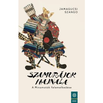   Szamurájok hajnala - A Minamotók felemelkedése (Jamagucsi Szango) - Szépséghibás példány!