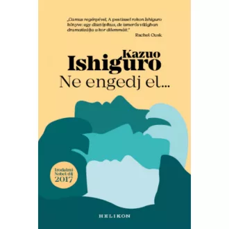   Ne engedj el... - Kazuo Ishiguro (Szépséghibás példány!)