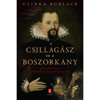   A csillagász és a boszorkány - Ulinka Rublack - Szépséghibás példány!