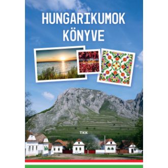   Hungarikumok könyve (új kiadás) - Szépséghibás példány!