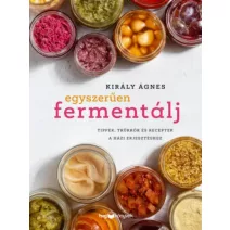  Fermentálás, erjesztés, savanyítás