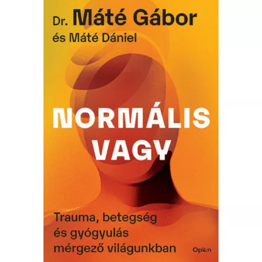 Normális vagy - Dr. Máté Gábor - Máté Dániel - Szépséghibás példány!