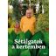 Sétálgatok a kertemben - Csányi Vilmos - Szépséghibás példány!