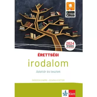   Érettségi - Irodalom - Adattár és tesztek - 2024-től érvényes érettségi szerint (Diószegi Endre és Szarka Eszter) - Szépséghibás példány!