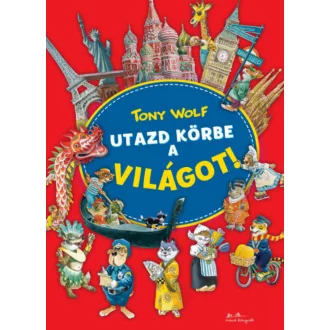   Utazd körbe a világot! - Tony Wolf - Szépséghibás példány!
