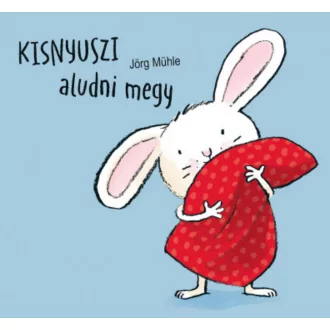   Kisnyuszi aludni megy - Jörg Mühle - Szépséghibás példány!