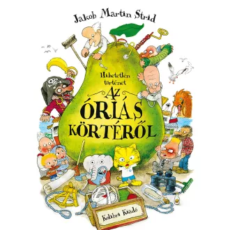   Hihetetlen történet az óriás körtéről - Jakob Martin Strid - Szépséghibás példány!