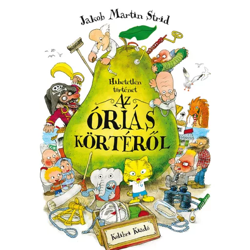 Hihetetlen történet az óriás körtéről - Jakob Martin Strid - Szépséghibás példány!