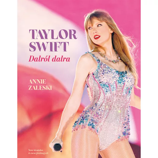 Taylor Swift - Dalról dalra - Anna Zaleski - Szépséghibás példány!