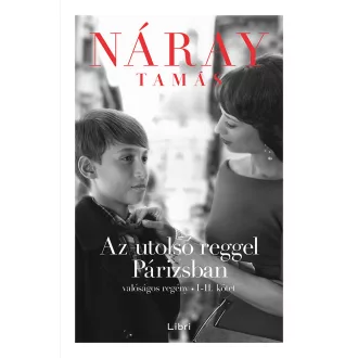   Az utolsó reggel Párizsban 1-2. - Valóságos regény - Náray Tamás - Szépséghibás példány!
