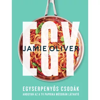   Egy - Egyserpenyős csodák - Jamie Oliver - Szépséghibáy példány!