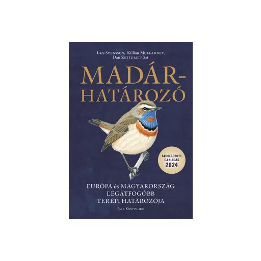 Madárhatározó - Európa és Magyarország legátfogóbb terepi határozója (2024) - Szépséghibás példány!