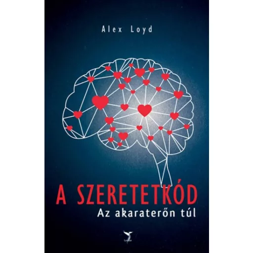 A szeretetkód - Az akaraterőn túl - Alex Loyd (Szépséghibás példány!)