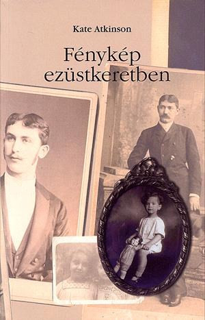 Fénykép ezüstkeretben - Kate Atkinson - Szépséghibás példány!