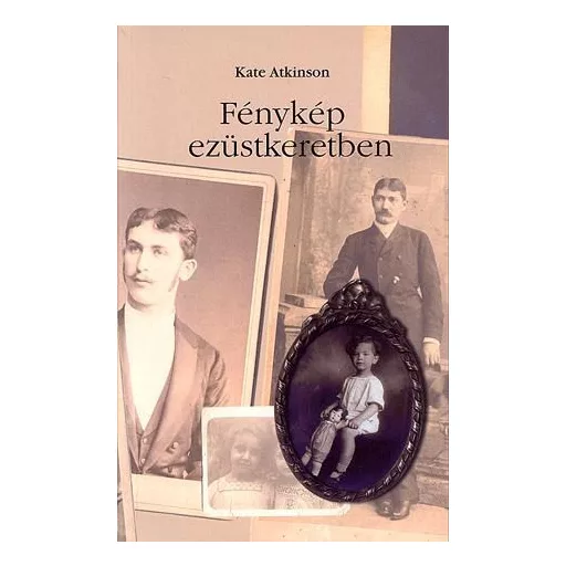 Fénykép ezüstkeretben - Kate Atkinson - Szépséghibás példány!