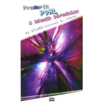   Átjáró-sorozat 6. - A hícsik birodalma - Frederik Pohl - Szépséghibás példány!