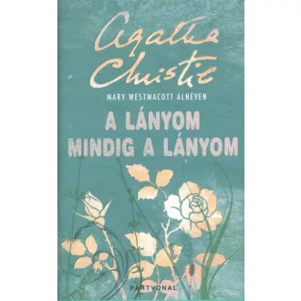   A lányom mindig a lányom - Agatha Christie - Szépséghibás példány!