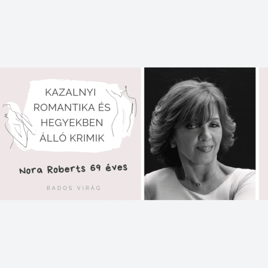 Kazalnyi romantika és hegyekben álló krimik – Nora Roberts, alias J. D. Robb 69 éves