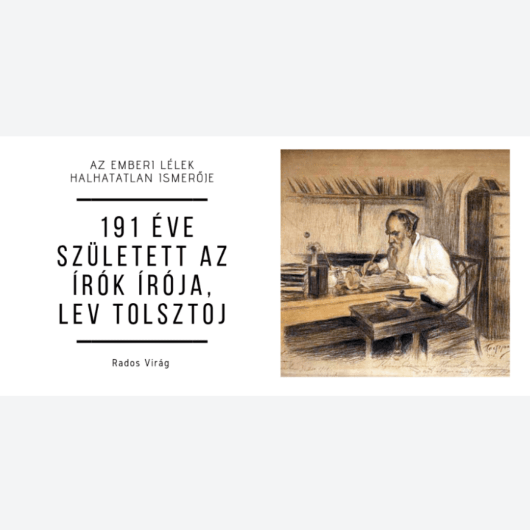 Az emberi lélek halhatatlan ismerője - 191 éve született az írók írója, Lev Tolsztoj