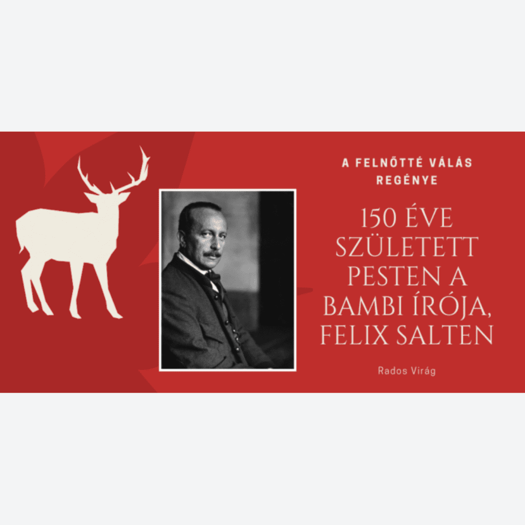 A felnőtté válás regénye - 150 éve született Pesten a Bambi írója, Felix Salten