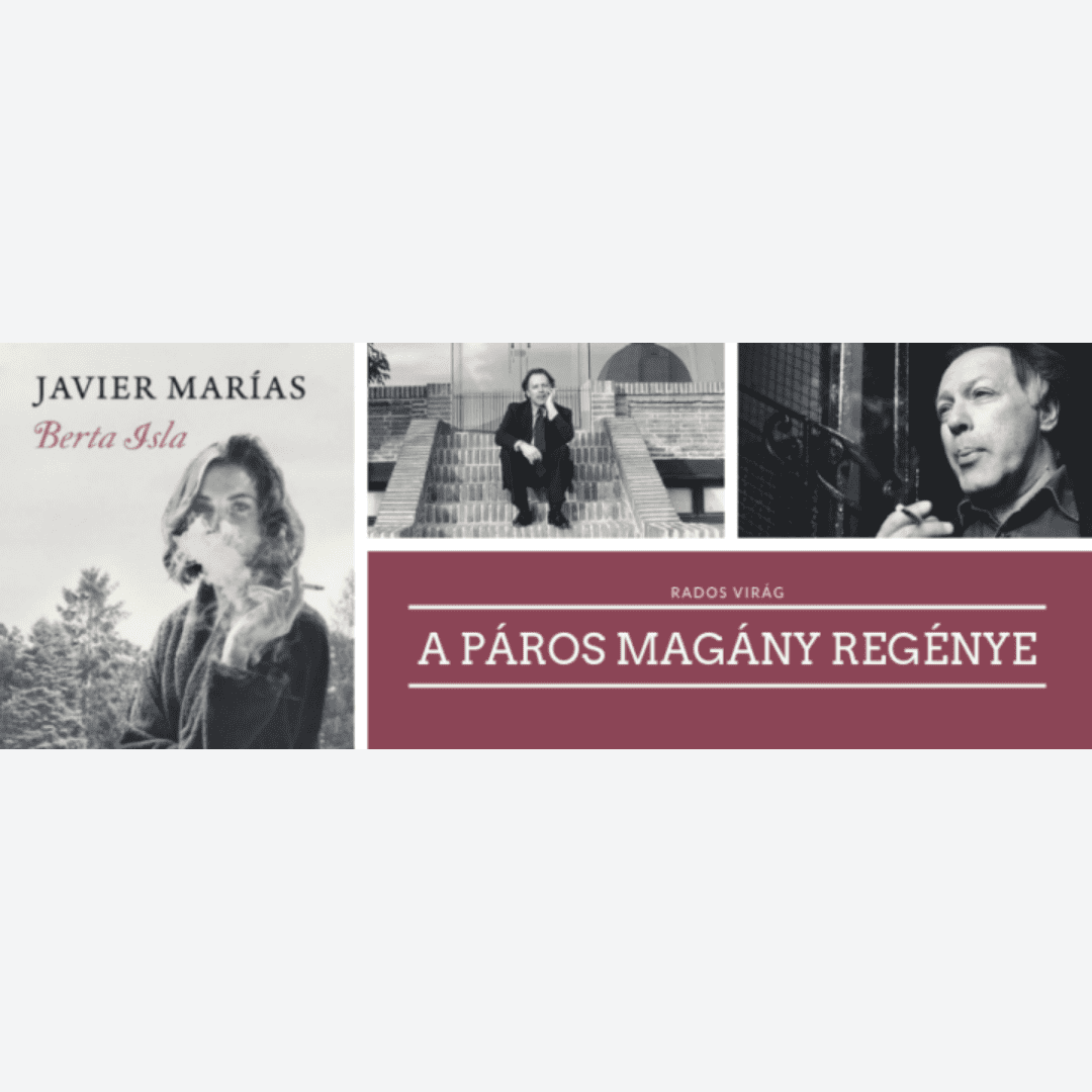 ​A páros magány regénye - Javier Marías: Berta Isla, Bp. 2019, Jelenkor Kiadó -