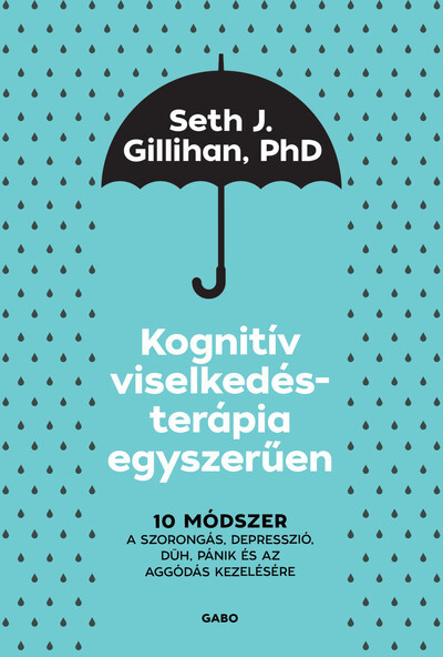 Kognitív viselkedésterápia egyszerűen (Új kiadás) - Seth J. Gillihan