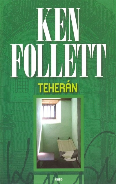 Teherán (Új kiadás) - Ken Follett Teherán (Új kiadás) - Ken Follett