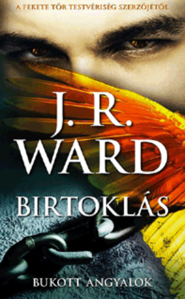 Birtoklás - Bukott angyalok 5. (J. R. Ward) Birtoklás - Bukott angyalok 5. (J. R. Ward)