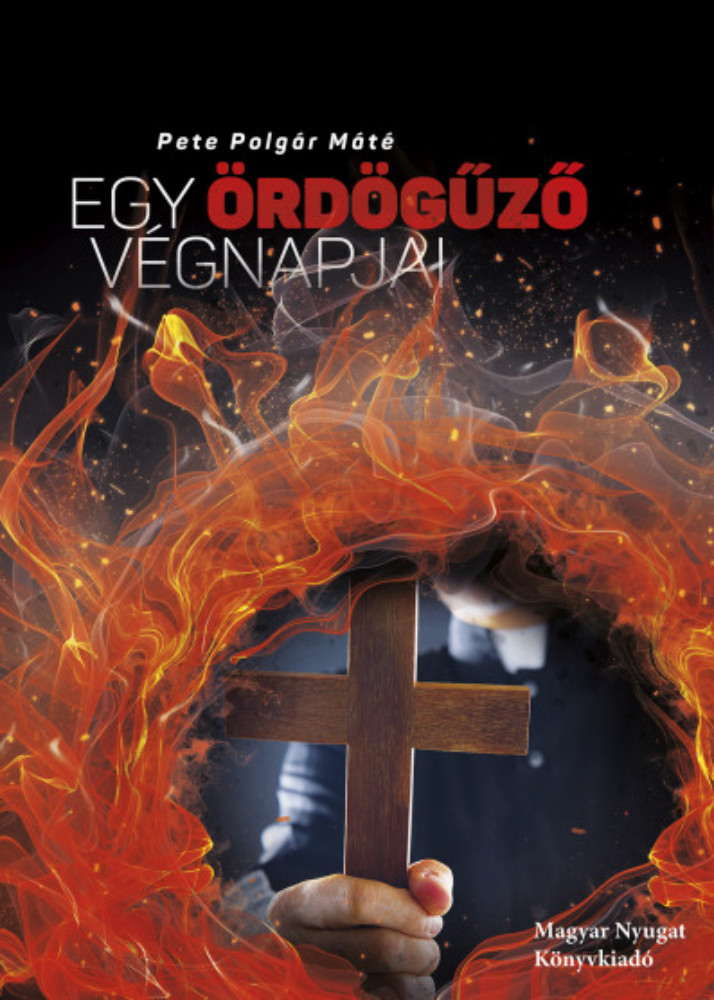 Egy ördögűző végnapjai - Pete Polgár Máté Egy ördögűző végnapjai - Pete Polgár Máté