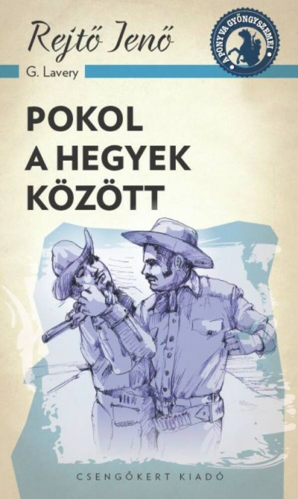Pokol a hegyek között - A ponyva gyöngyszemei Pokol a hegyek között - A ponyva gyöngyszemei