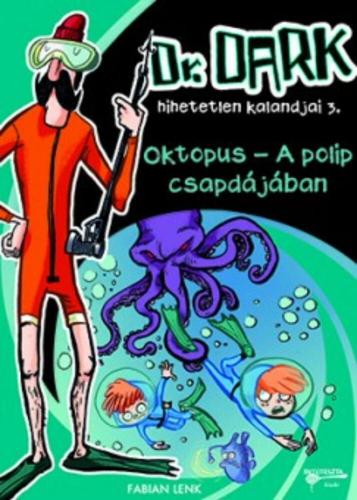OKTOPUS - A POLIP CSAPDÁJÁBAN - DR. DARK HIHETETLEN KALANDJAI 3.