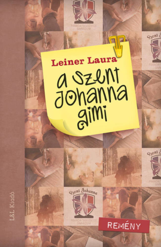 A Szent Johanna gimi 5. - Remény - Leiner Laura A Szent Johanna gimi 5. - Remény - Leiner Laura