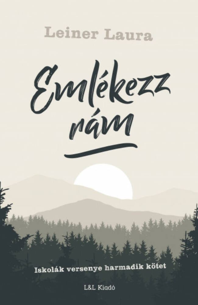 Iskolák versenye 3. - Emlékezz rám - Leiner Laura