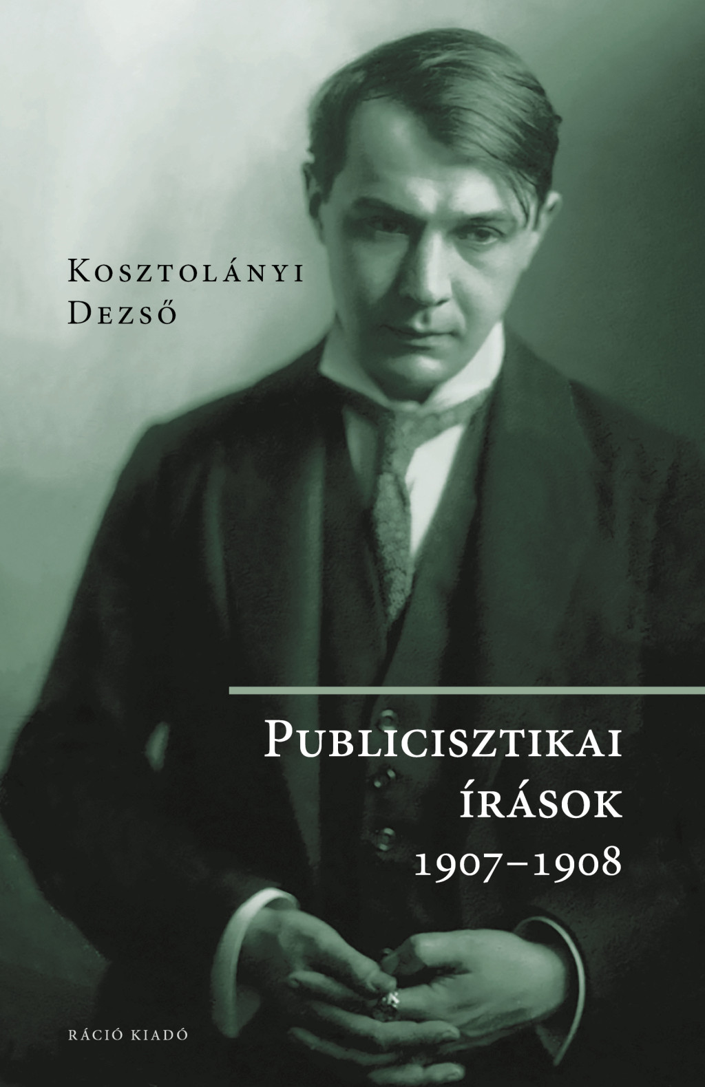 Publicisztikai írások 1907-1908 - Kosztolányi Dezső