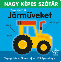 Szeretem a járműveket - Nagy képes szótár - Sarah Lock Szeretem a járműveket - Nagy képes szótár - Sarah Lock