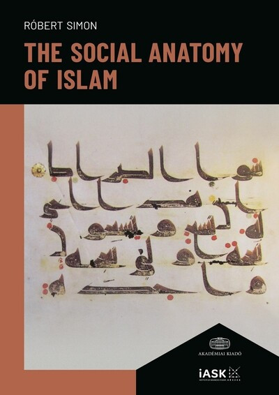 The Social Anatomy of Islam - Simon Róbert The Social Anatomy of Islam - Simon Róbert