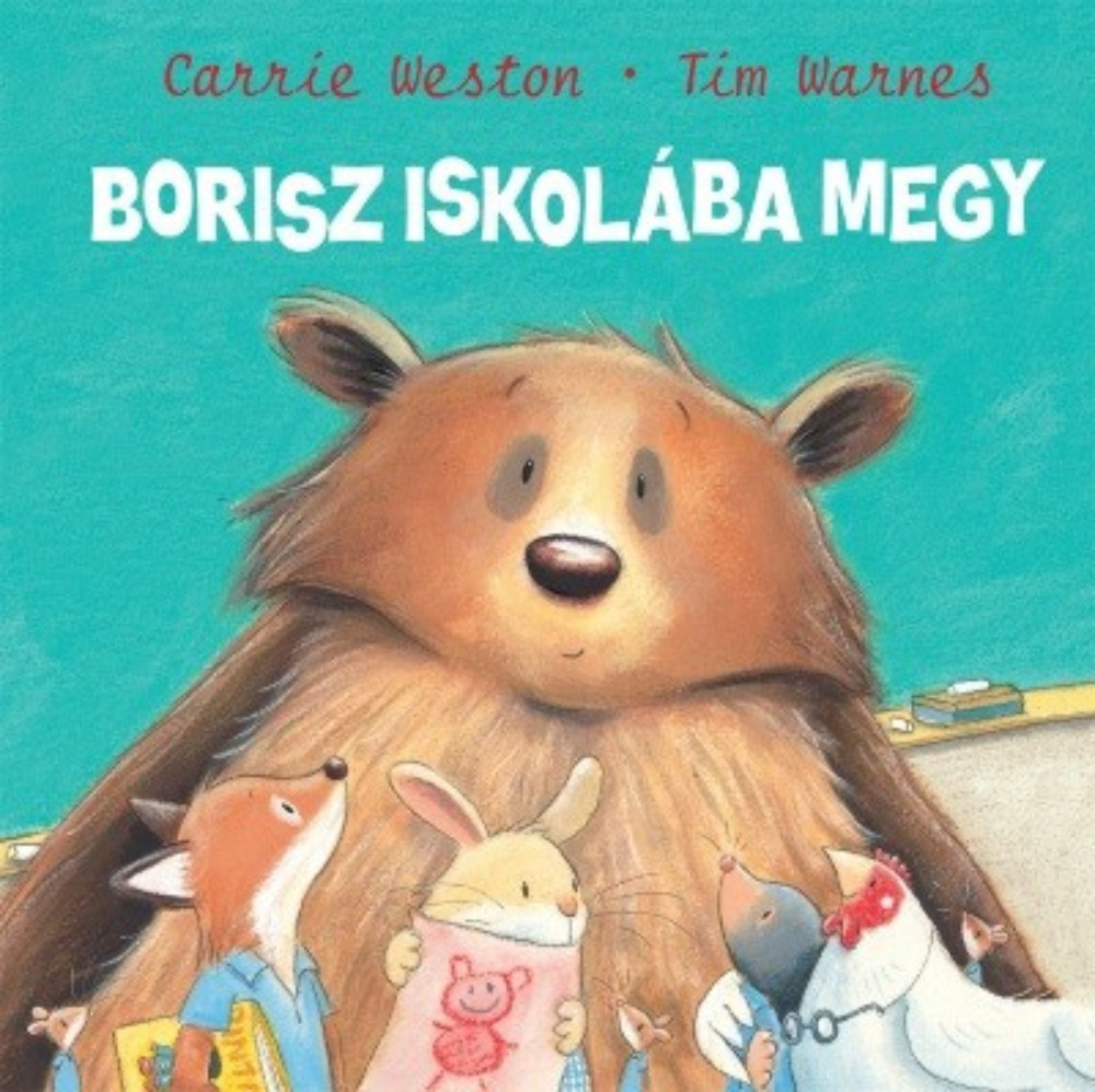 Borisz iskolába megy - Carrie Weston és Tim Warnes