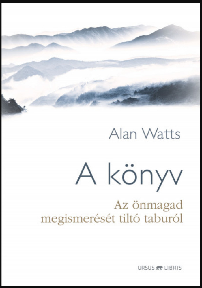 A könyv - Az önmagad megismerését tiltó taburól - Alan Watts