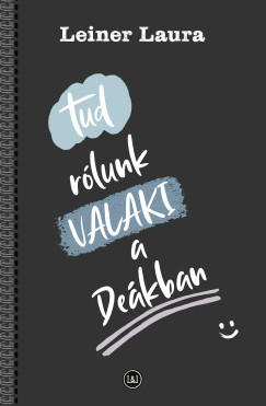 Tud rólunk valaki a Deákban - Leiner Laura