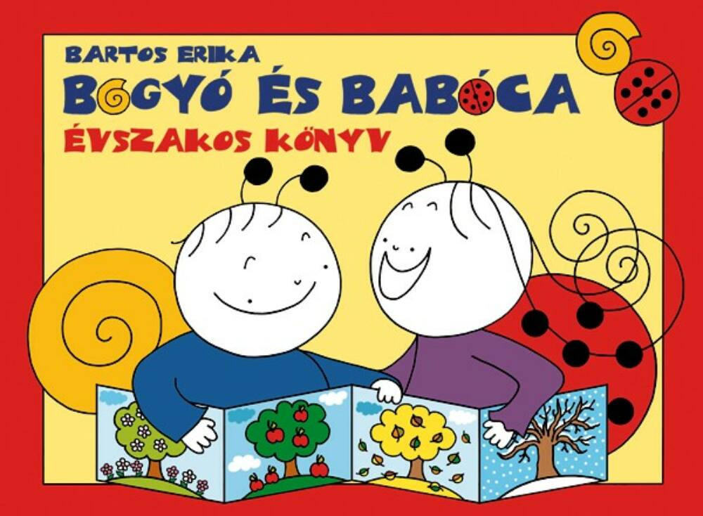 Bogyó és Babóca - Évszakos könyv - Bartos Erika