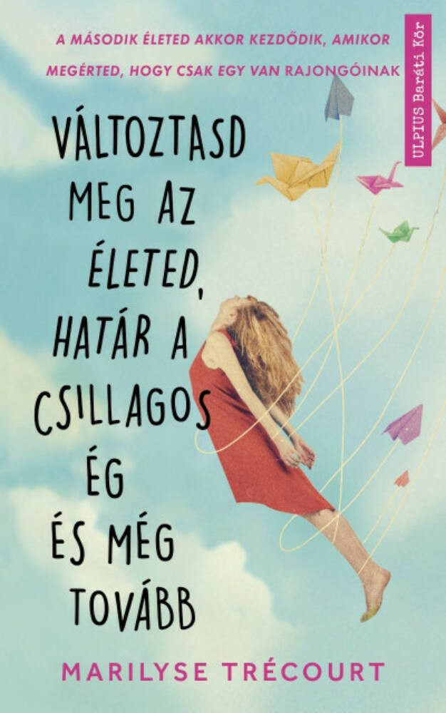 Változtasd meg az életed, határ a csillagos ég és még tovább Változtasd meg az életed, határ a csillagos ég és még tovább